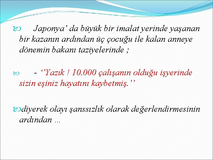  Japonya’ da büyük bir imalat yerinde yaşanan bir kazanın ardından üç çocuğu ile