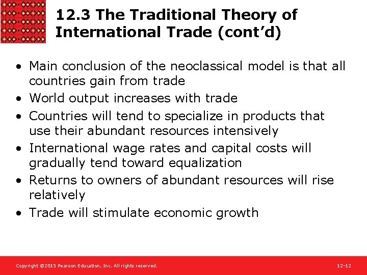 12. 3 The Traditional Theory of International Trade (cont’d) • Main conclusion of the