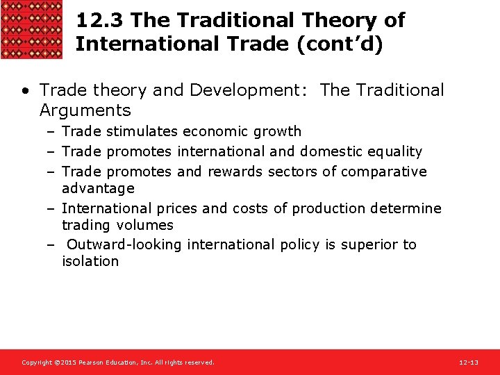 12. 3 The Traditional Theory of International Trade (cont’d) • Trade theory and Development: