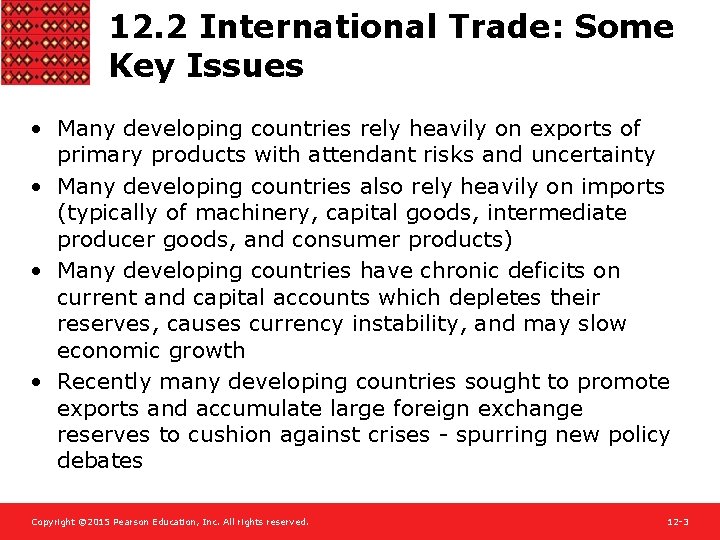 12. 2 International Trade: Some Key Issues • Many developing countries rely heavily on