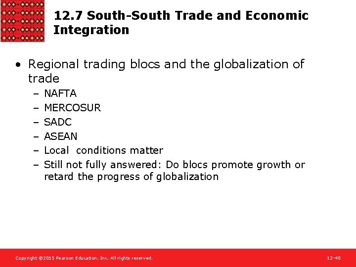 12. 7 South-South Trade and Economic Integration • Regional trading blocs and the globalization