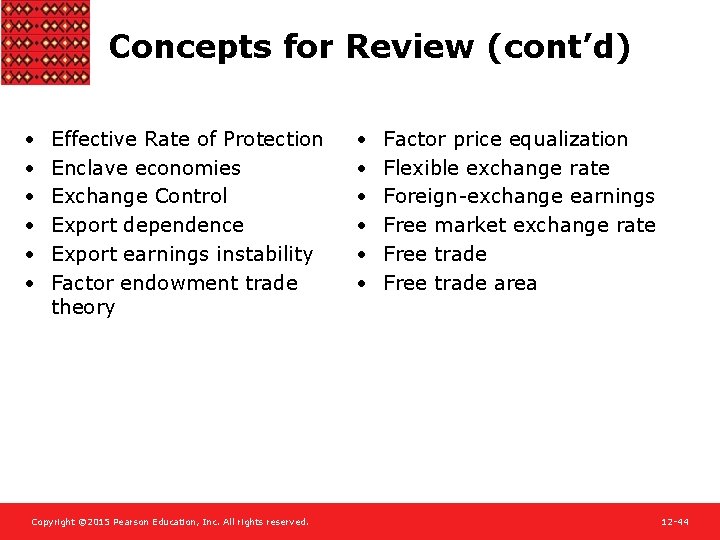 Concepts for Review (cont’d) • • • Effective Rate of Protection Enclave economies Exchange