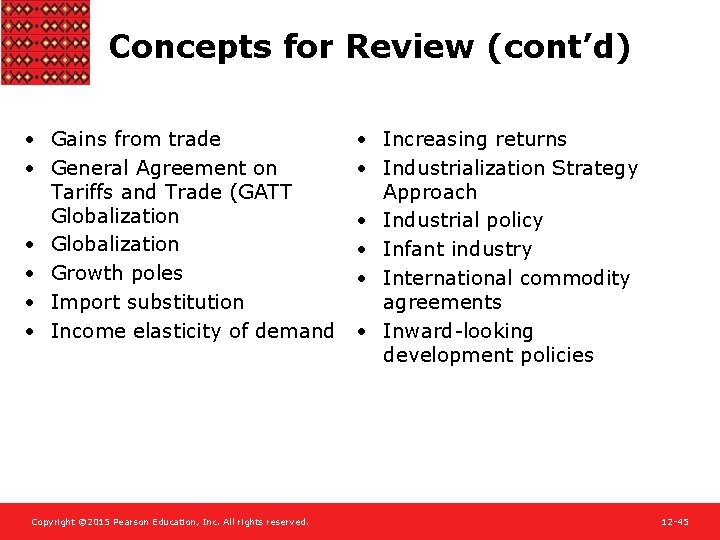 Concepts for Review (cont’d) • Gains from trade • General Agreement on Tariffs and