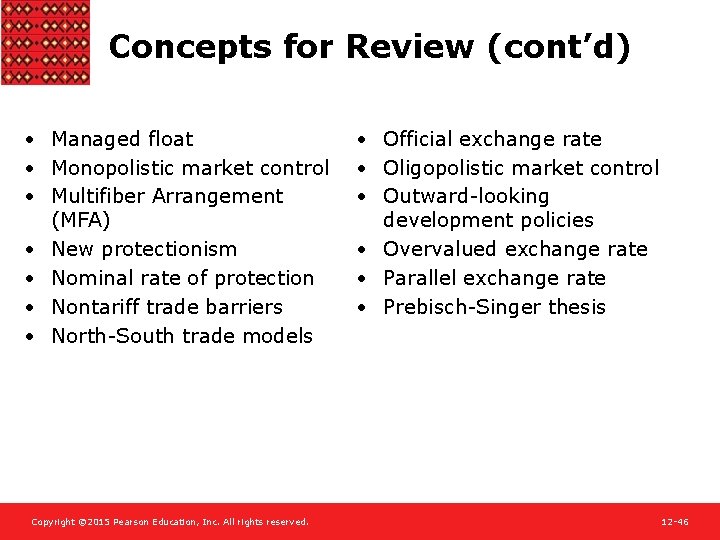 Concepts for Review (cont’d) • Managed float • Monopolistic market control • Multifiber Arrangement