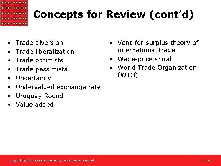 Concepts for Review (cont’d) • • Trade diversion Trade liberalization Trade optimists Trade pessimists