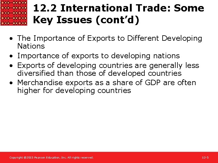 12. 2 International Trade: Some Key Issues (cont’d) • The Importance of Exports to