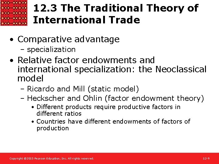 12. 3 The Traditional Theory of International Trade • Comparative advantage – specialization •