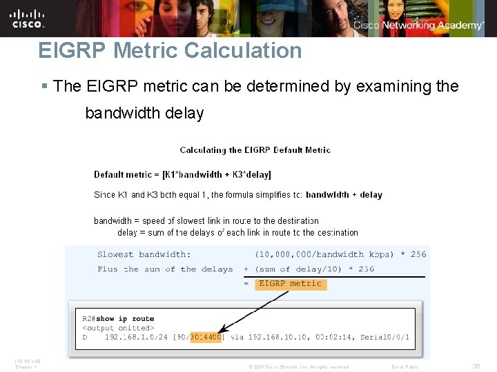 EIGRP Metric Calculation § The EIGRP metric can be determined by examining the bandwidth