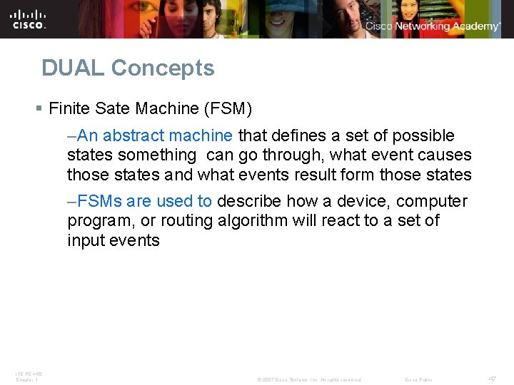 DUAL Concepts § Finite Sate Machine (FSM) –An abstract machine that defines a set