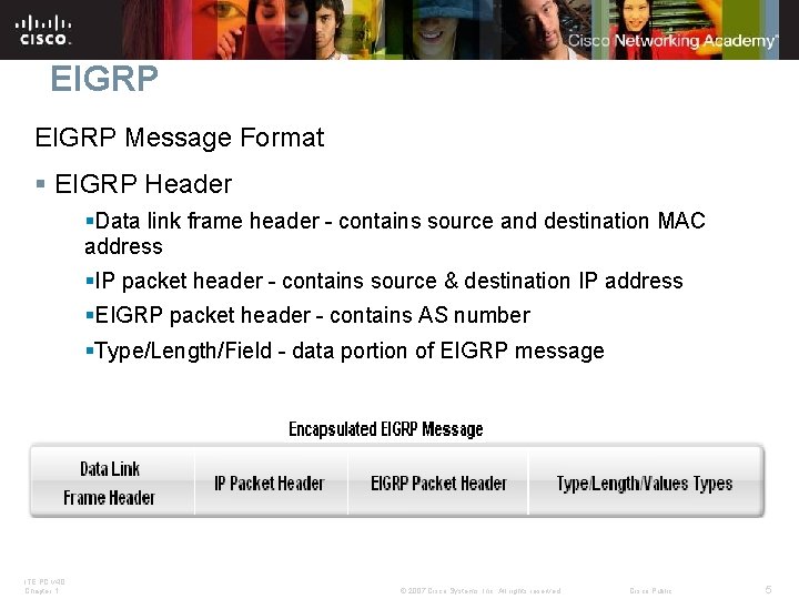 EIGRP Message Format § EIGRP Header §Data link frame header - contains source and