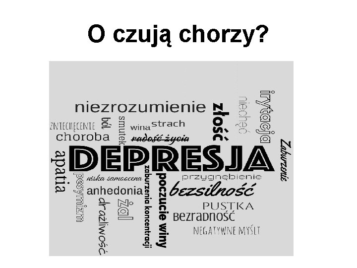 O czują chorzy? 