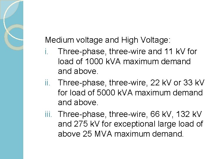 Medium voltage and High Voltage: i. Three-phase, three-wire and 11 k. V for load