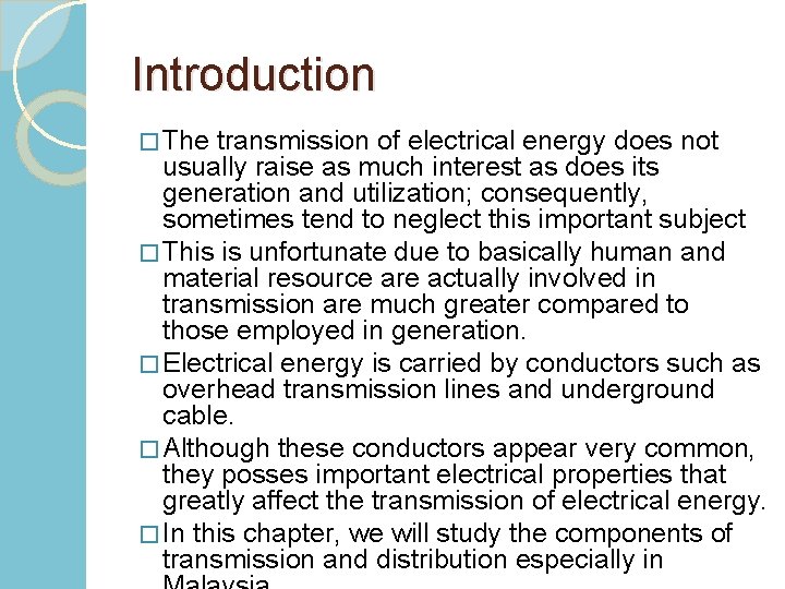 Introduction � The transmission of electrical energy does not usually raise as much interest