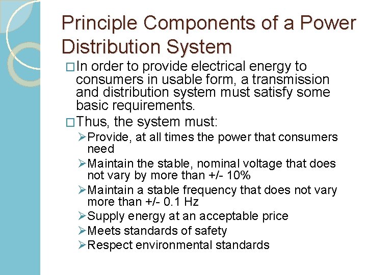 Principle Components of a Power Distribution System �In order to provide electrical energy to