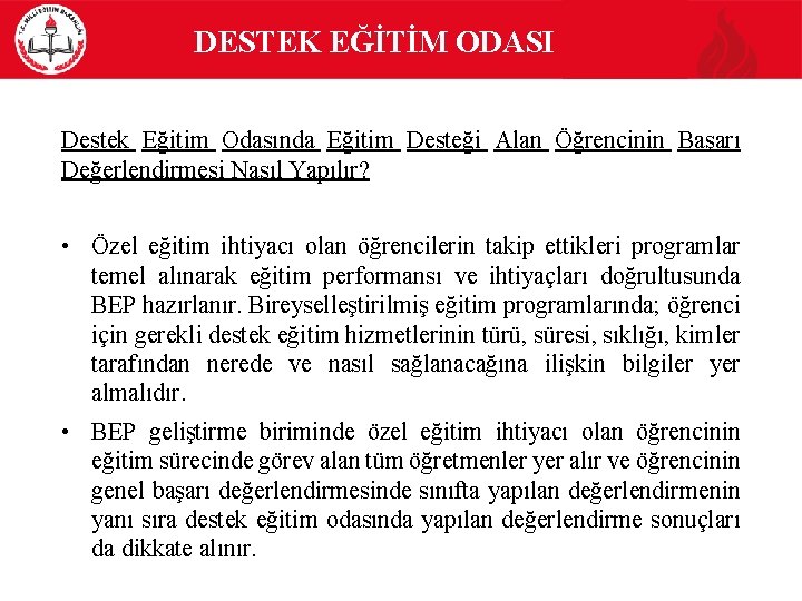  DESTEK EĞİTİM ODASI Destek Eğitim Odasında Eğitim Desteği Alan Öğrencinin Başarı Değerlendirmesi Nasıl