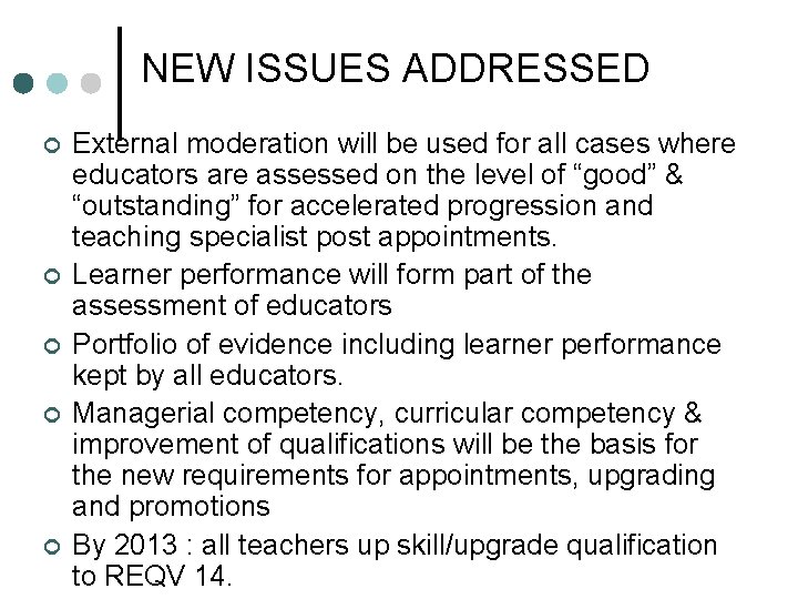 NEW ISSUES ADDRESSED ¢ ¢ ¢ External moderation will be used for all cases