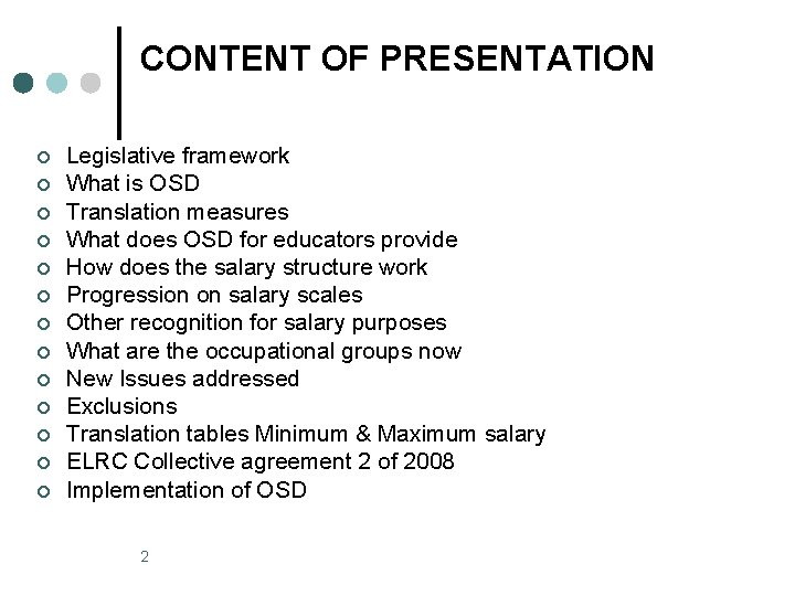 CONTENT OF PRESENTATION ¢ ¢ ¢ ¢ Legislative framework What is OSD Translation measures