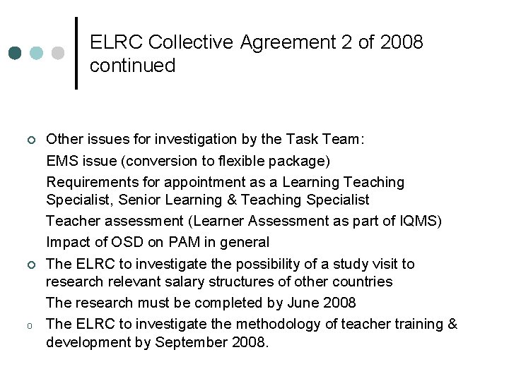 ELRC Collective Agreement 2 of 2008 continued ¢ ¢ o Other issues for investigation