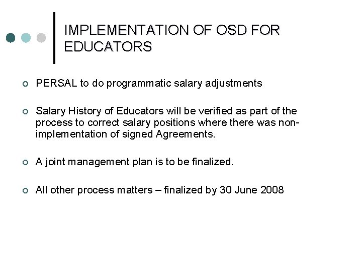 IMPLEMENTATION OF OSD FOR EDUCATORS ¢ PERSAL to do programmatic salary adjustments ¢ Salary