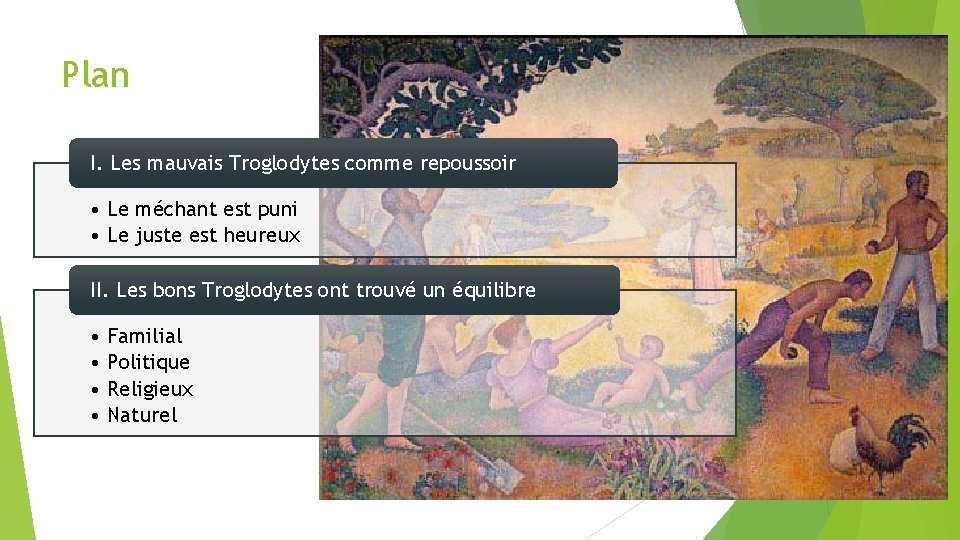 Plan I. Les mauvais Troglodytes comme repoussoir • Le méchant est puni • Le Plan I. Les mauvais Troglodytes comme repoussoir • Le méchant est puni • Le