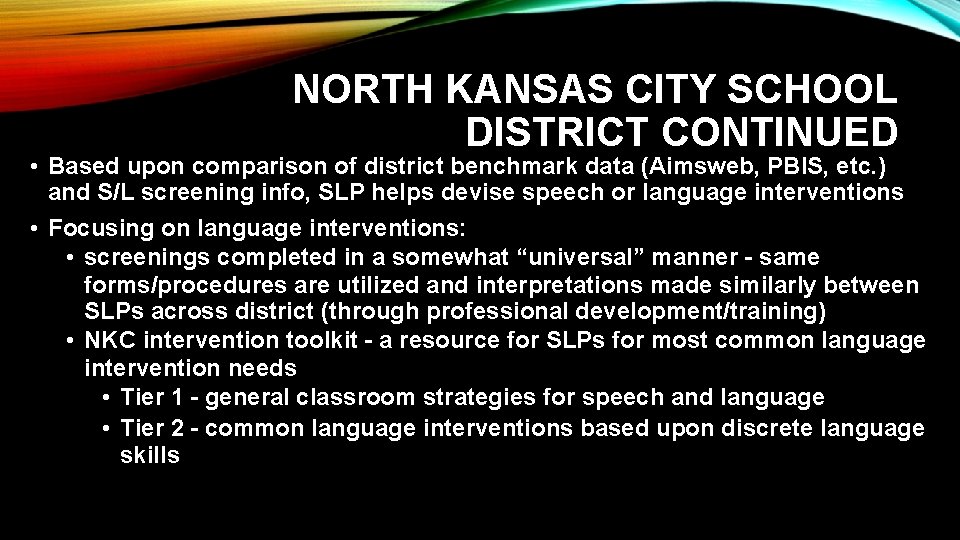 NORTH KANSAS CITY SCHOOL DISTRICT CONTINUED • Based upon comparison of district benchmark data