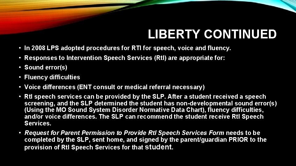LIBERTY CONTINUED • In 2008 LPS adopted procedures for RTI for speech, voice and LIBERTY CONTINUED • In 2008 LPS adopted procedures for RTI for speech, voice and