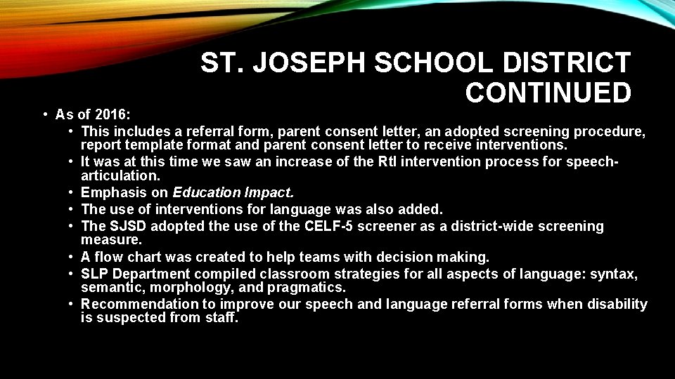 ST. JOSEPH SCHOOL DISTRICT CONTINUED • As of 2016: • This includes a referral