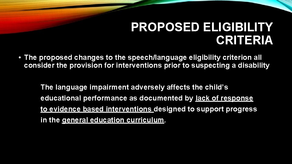 PROPOSED ELIGIBILITY CRITERIA • The proposed changes to the speech/language eligibility criterion all consider PROPOSED ELIGIBILITY CRITERIA • The proposed changes to the speech/language eligibility criterion all consider