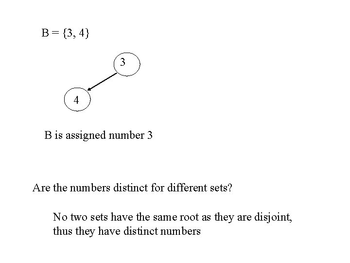 B = {3, 4} 3 4 B is assigned number 3 Are the numbers