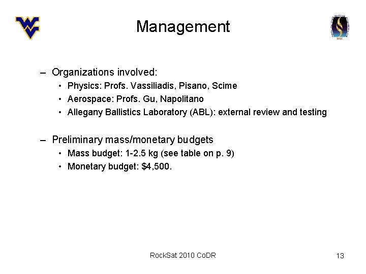 Management – Organizations involved: • Physics: Profs. Vassiliadis, Pisano, Scime • Aerospace: Profs. Gu,