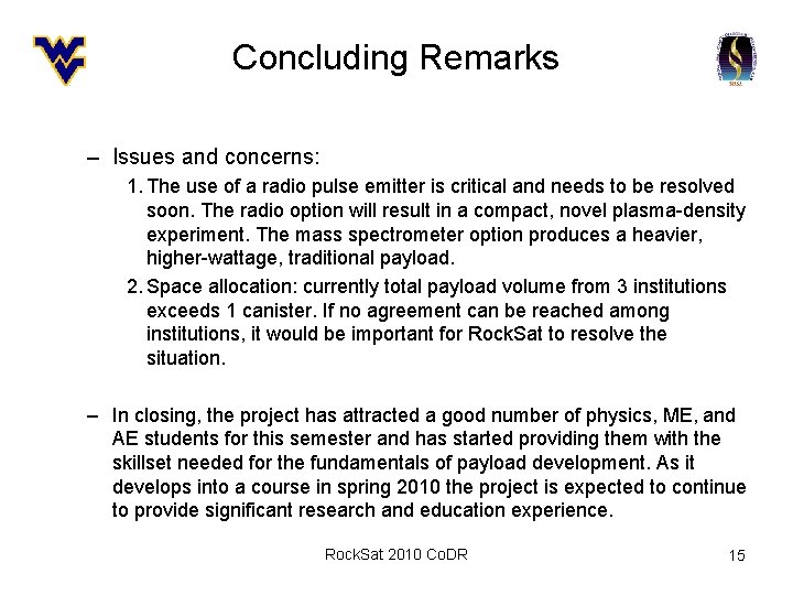 Concluding Remarks – Issues and concerns: 1. The use of a radio pulse emitter