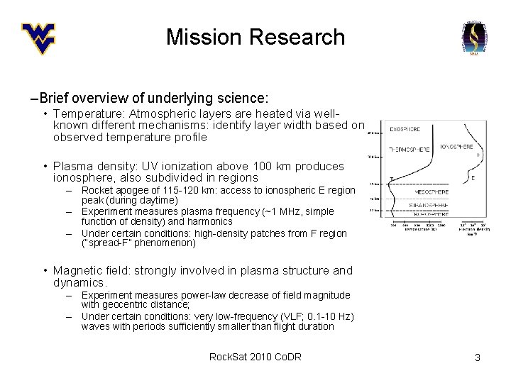 Mission Research –Brief overview of underlying science: • Temperature: Atmospheric layers are heated via