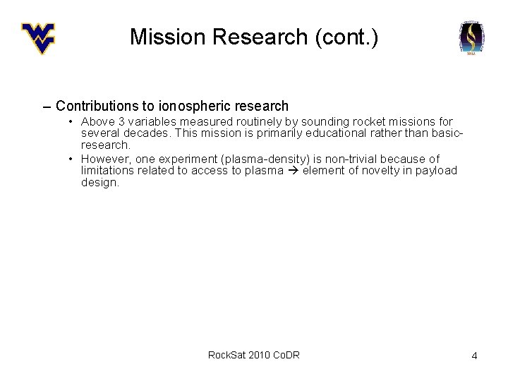 Mission Research (cont. ) – Contributions to ionospheric research • Above 3 variables measured