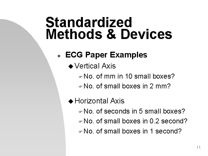 Standardized Methods & Devices n ECG Paper Examples u Vertical Axis F No. of