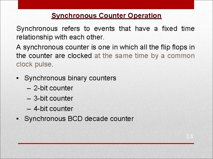 Synchronous Counter Operation Synchronous refers to events that have a fixed time relationship with