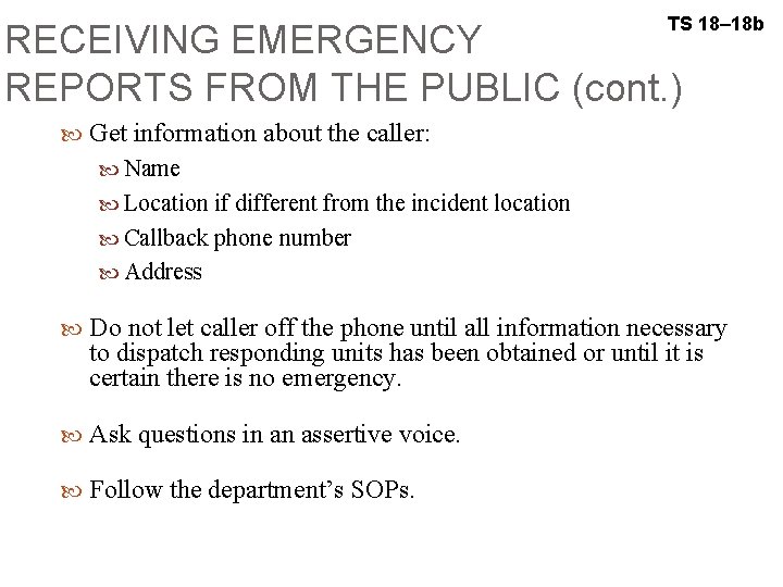 TS 18– 18 b RECEIVING EMERGENCY REPORTS FROM THE PUBLIC (cont. ) Get information