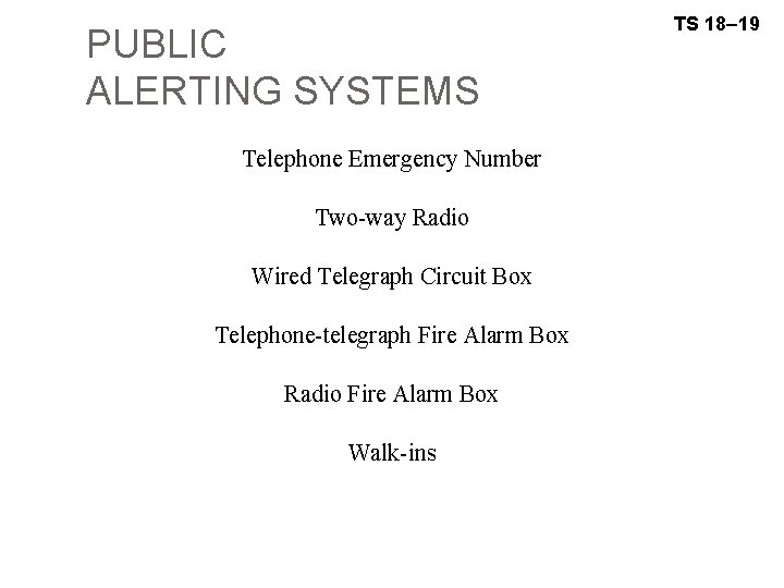 PUBLIC ALERTING SYSTEMS Telephone Emergency Number Two-way Radio Wired Telegraph Circuit Box Telephone-telegraph Fire