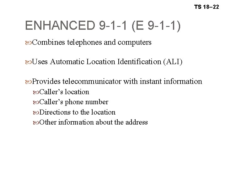 TS 18– 22 ENHANCED 9 -1 -1 (E 9 -1 -1) Combines telephones and