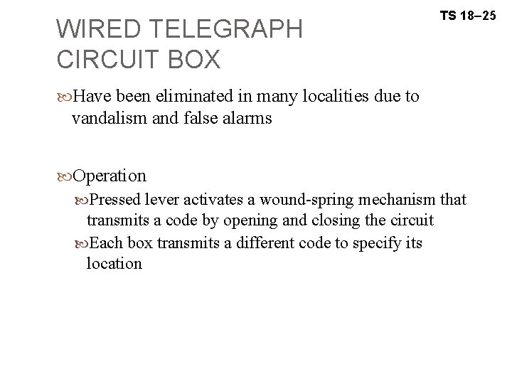 WIRED TELEGRAPH CIRCUIT BOX TS 18– 25 Have been eliminated in many localities due