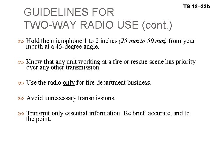 GUIDELINES FOR TWO-WAY RADIO USE (cont. ) TS 18– 33 b Hold the microphone