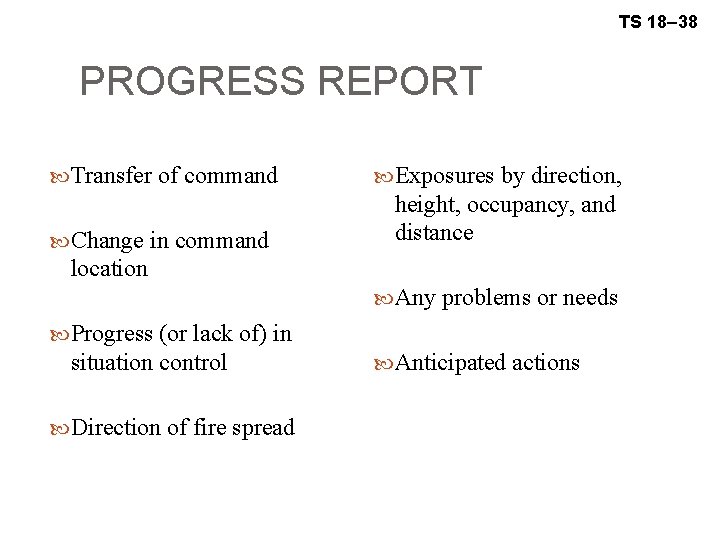 TS 18– 38 PROGRESS REPORT Transfer of command Change in command Exposures by direction,