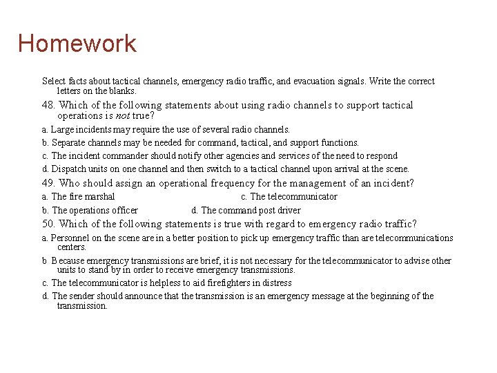 Homework Select facts about tactical channels, emergency radio traffic, and evacuation signals. Write the