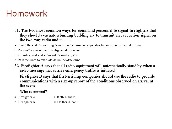 Homework 51. The two most common ways for command personnel to signal firefighters that