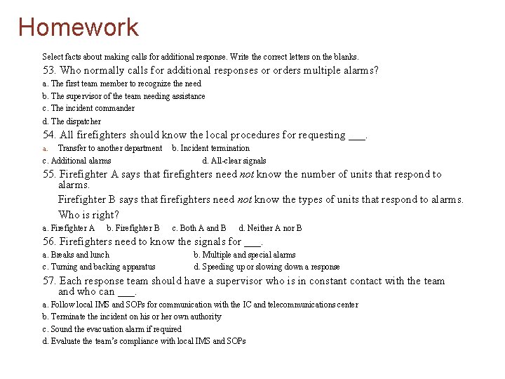 Homework Select facts about making calls for additional response. Write the correct letters on