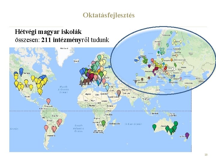 Oktatásfejlesztés Hétvégi magyar iskolák összesen: 211 intézményről tudunk 18 