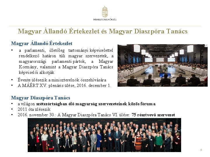 Magyar Állandó Értekezlet és Magyar Diaszpóra Tanács Magyar Állandó Értekezlet • a parlamenti, illetőleg