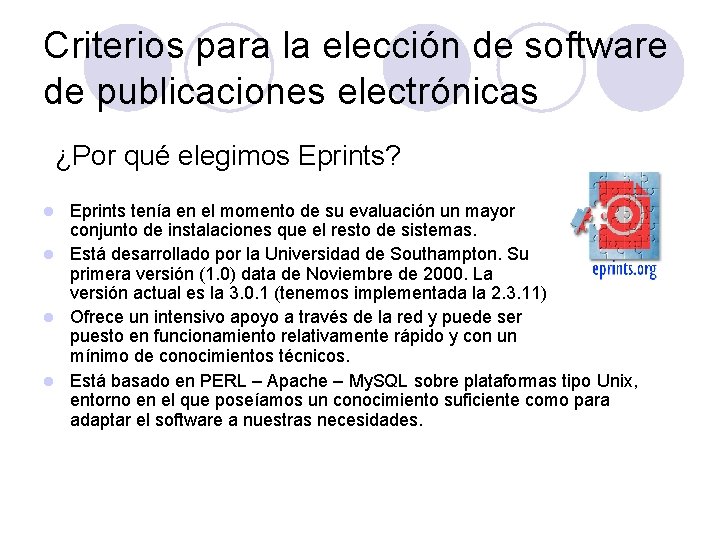 Criterios para la elección de software de publicaciones electrónicas ¿Por qué elegimos Eprints? Eprints