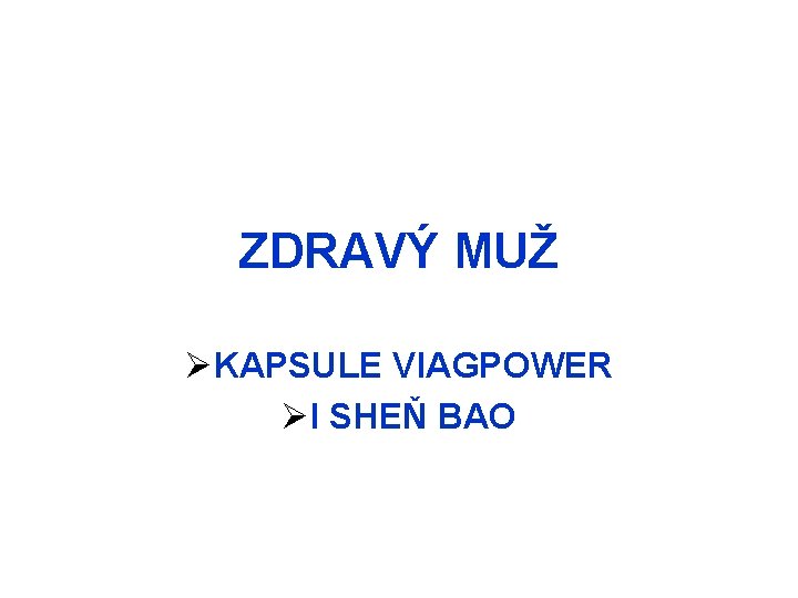 ZDRAVÝ MUŽ ØKAPSULE VIAGPOWER ØI SHEŇ BAO 