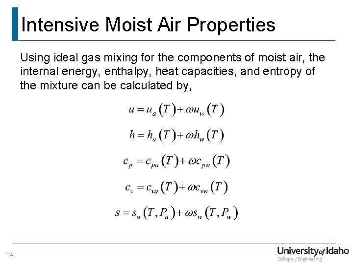 Intensive Moist Air Properties Using ideal gas mixing for the components of moist air,