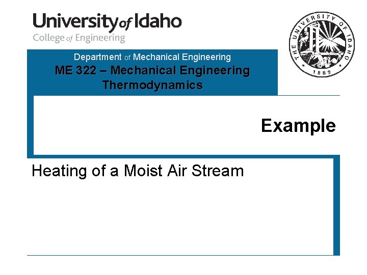 Department of Mechanical Engineering ME 322 – Mechanical Engineering Thermodynamics Example Heating of a